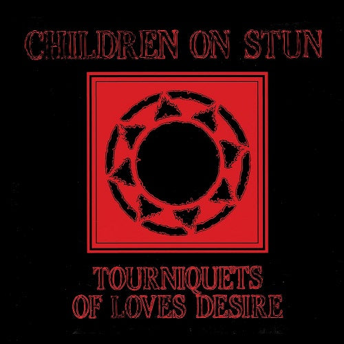Children on Stun Tourniquets of Love's Desire Loves New CD