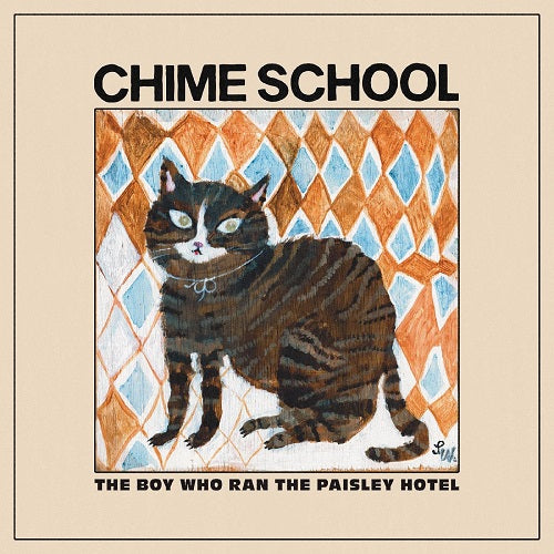 Chime School The Boy Who Ran the Paisley Hotel New CD