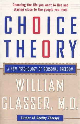 Choice Theory A New Psychology of Personal Freedom by William M.D. Glasser Book