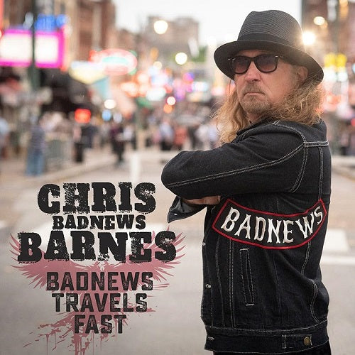 Chris Badnews Barnes Badnews Travels Fast New CD