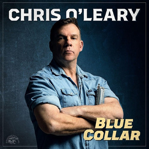 Chris O'Leary Blue Collar O Leary New CD Presale