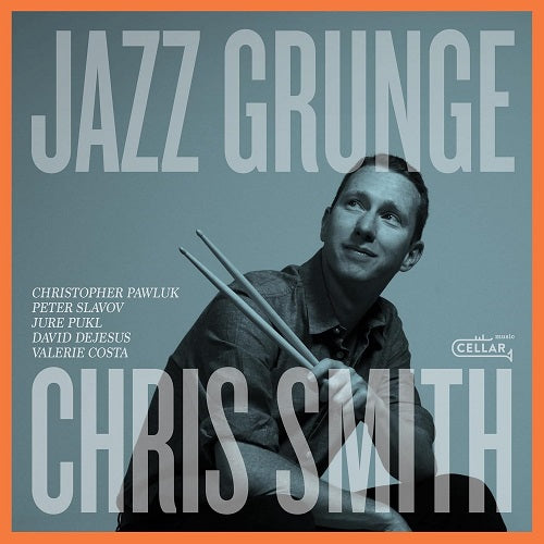 Chris Smith Jazz Grunge New CD Presale