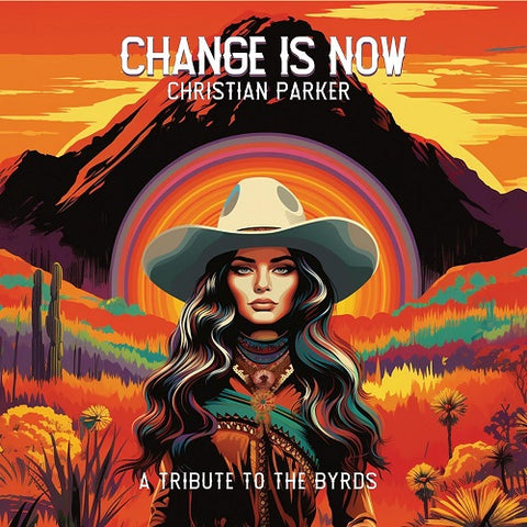 Christian Parker Change Is Now A Tribute To The Byrds New CD