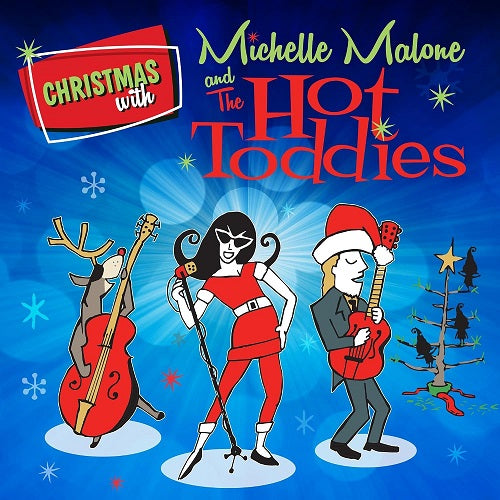Christmas With Michelle Malone and the Hot Toddies & New CD
