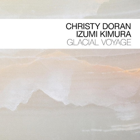 Christy Doran Izumi Kimura Glacial Voyage New CD Presale