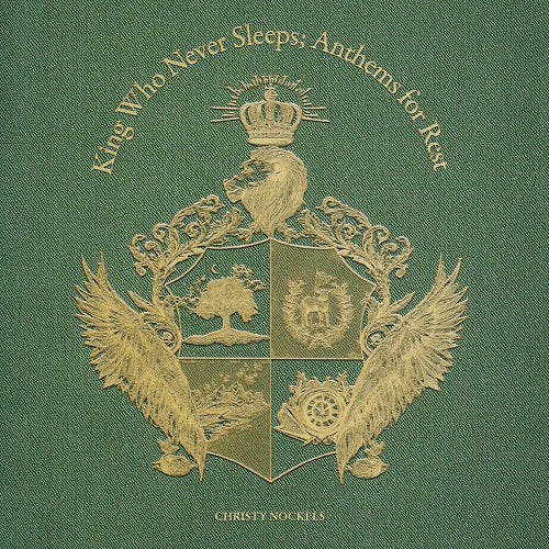 Christy Nockels King Who Never Sleeps Anthems for Rest New CD Presale