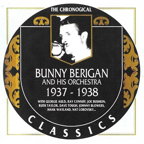 Chronological Bunny Berigan And His Orchestra 1937 1938 & New CD