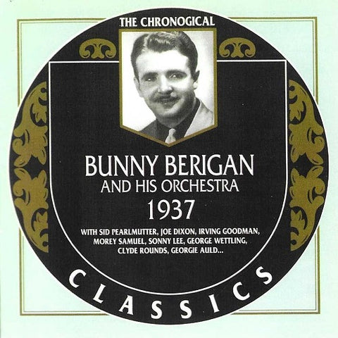 Chronological Bunny Berigan And His Orchestra 1937 & New CD
