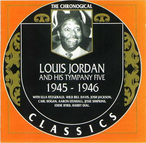 Chronological Louis Jordan And His Tympany Five 1945-1946 1945 1946 & New CD