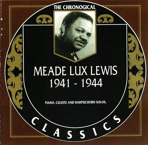 Chronological Meade Lux Lewis 1941-1944 1941 1944 New CD