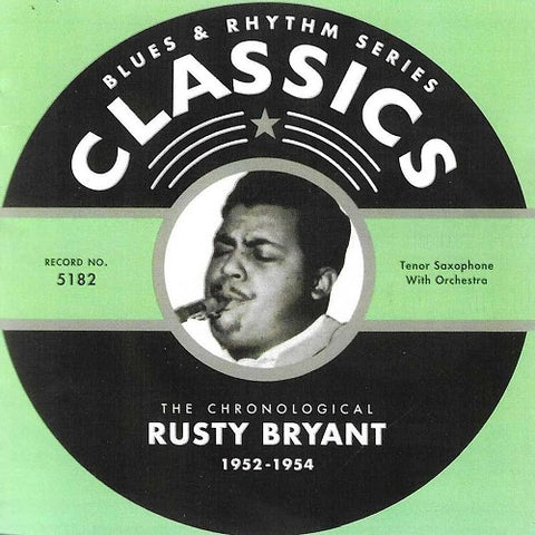 Chronological Rusty Bryant 1952-1954 1952 1954 New CD