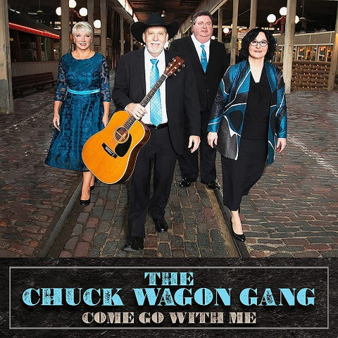 Chuck Wagon Gang Come Go With Me New CD
