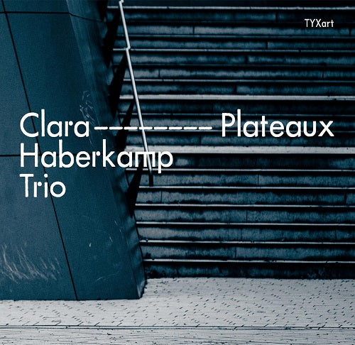 Clara Haberkamp Trio Plateaux New CD