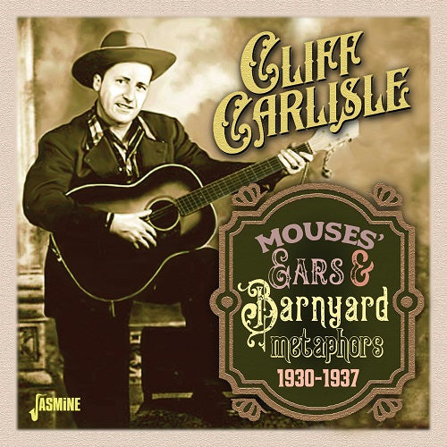 Cliff Carlisle Mouses Ears & Barnyard Metaphors 1930-1937 1930 1937 And New CD