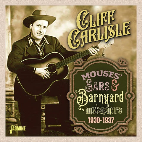 Cliff Carlisle Mouses Ears & Barnyard Metaphors 1930-1937 1930 1937 And New CD