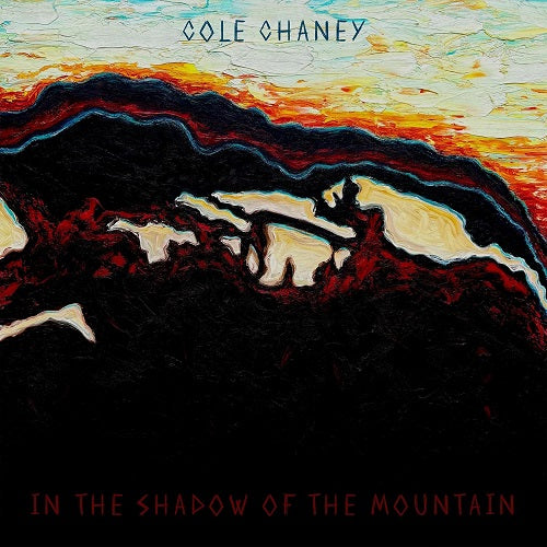 Cole Chaney In the Shadow of the Mountain New CD Presale