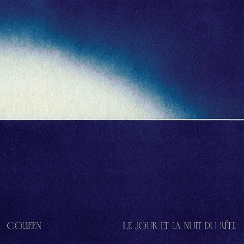 Colleen Le Jour Et La Nuit Du Reel New CD