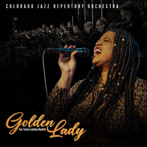 Colorado Jazz Repertory Orchestra Golden Lady New CD Presale