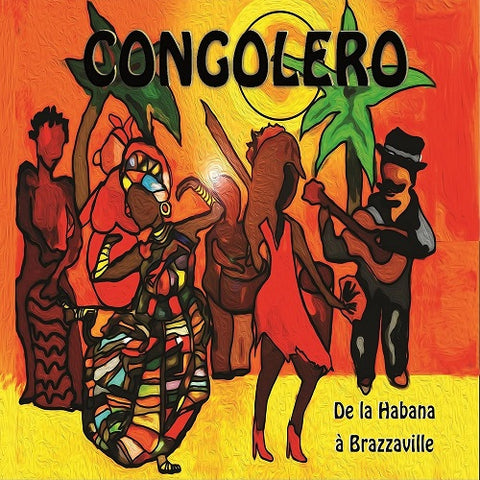 Congolero De La Habana A Brazzaville New CD Presale