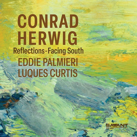 Conrad Herwig Reflections Facing South New CD Presale