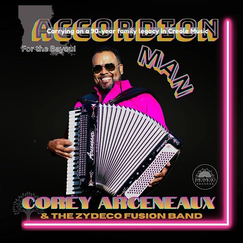COREY ARCENEAUX & ZYDECO FUSION BAND Accordion Man And New CD Presale