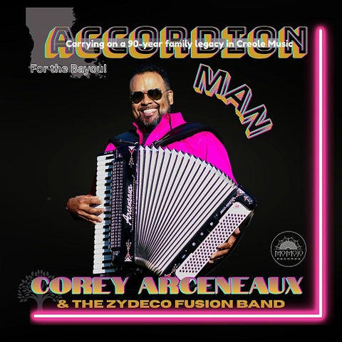 COREY ARCENEAUX & ZYDECO FUSION BAND Accordion Man And New CD Presale