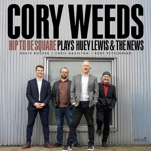 Cory Weeds Hip to be Square Plays Huey Lewis & the News And New CD Presale