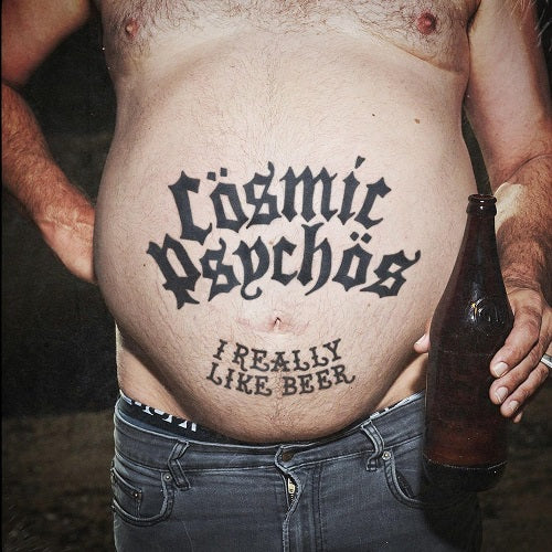 Cosmic Psychos I Really Like Beer New CD Presale