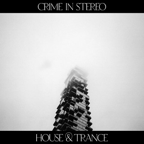 Crime In Stereo House & Trance And New CD