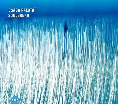 CSABA PALOTAI Soulbread New CD Presale