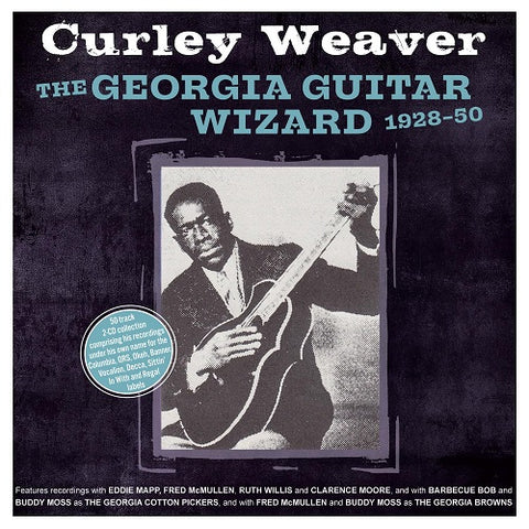 Curley Weaver The Georgia Guitar Wizard 1928-50 1928 50 New CD