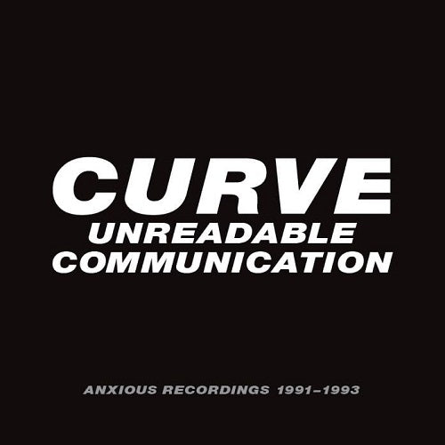 Curve Unreadable Communication Anxious Recordings 1991 1993 4 Disc New CD