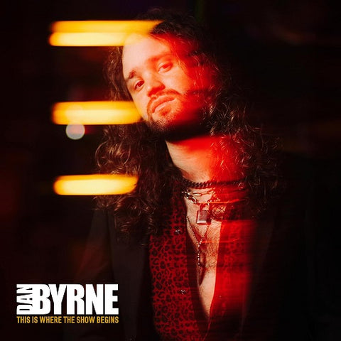 Dan Byrne This Is Where The Show Begins New CD Presale