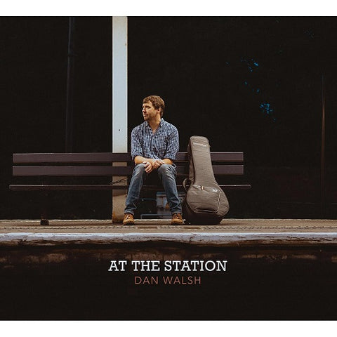 Dan Walsh At the Station New CD Presale