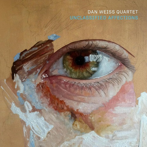 Dan Weiss Unclassified Affections New CD Presale