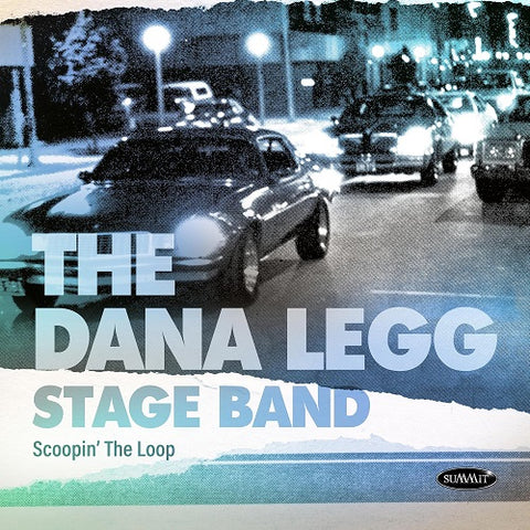 DANA LEGG STAGE BAND Scoopin The Loop New CD Presale