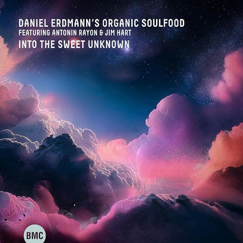 Daniel Erdmannns Organic Soulfood Into the Sweet Unknown New CD Presale