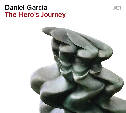 Daniel Garcia The Hero's Journey Heros New CD Presale
