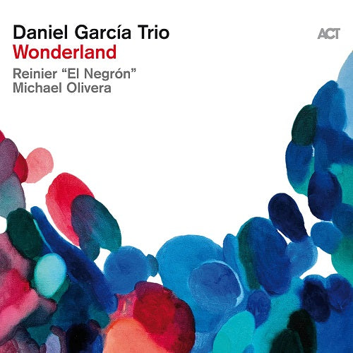 Daniel Garcia Trio Wonderland New CD