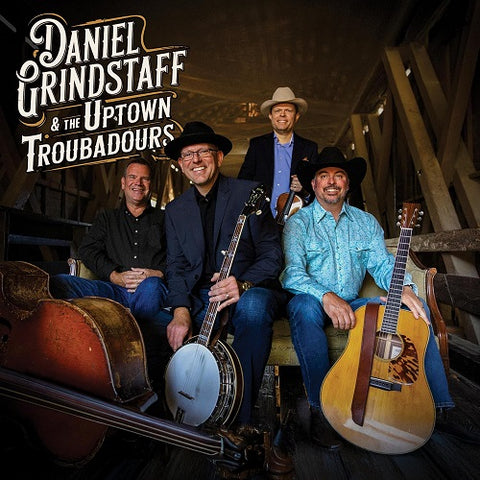 Daniel Grindstaff & the Uptown Troubadours And New CD Presale