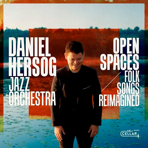 Daniel Hersog Jazz Orchestra Open Spaces New CD