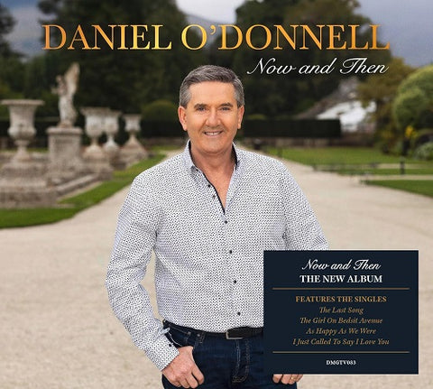 Daniel O'Donnell Now and Then & O Donnell New CD Presale