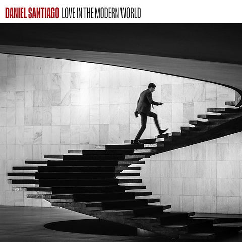 Daniel Santiago Love In The Modern World New CD Presale