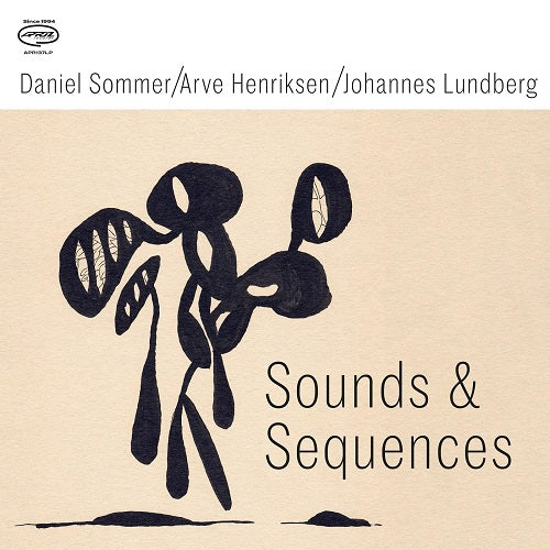 Daniel Sommer Arve Henriksen Johannes Lundberg Sound & Sequences And New CD