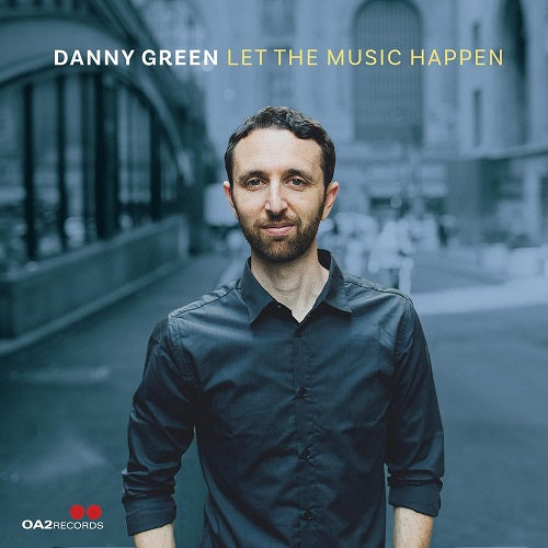 Danny Green Let the Music Happen New CD Presale