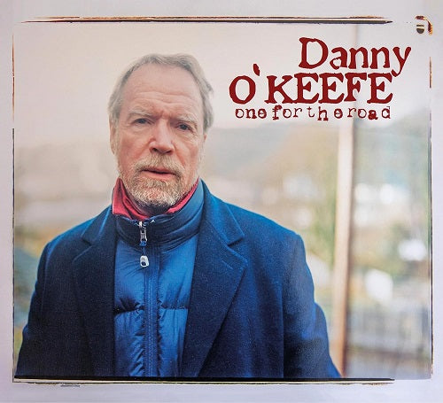 DANNY O KEEFE One For The Road New CD