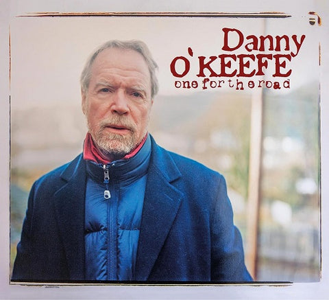 DANNY O KEEFE One For The Road New CD