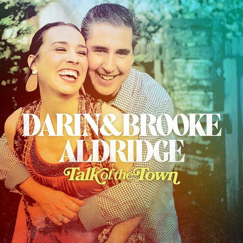 DARIN ALDRIDGE BROOKE ALDRIDGE TALK OF THE TOWN New CD
