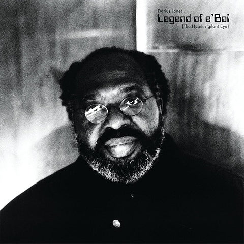 Darius Jones Legend of e'Boi The Hypervigilant Eye e Boi New CD