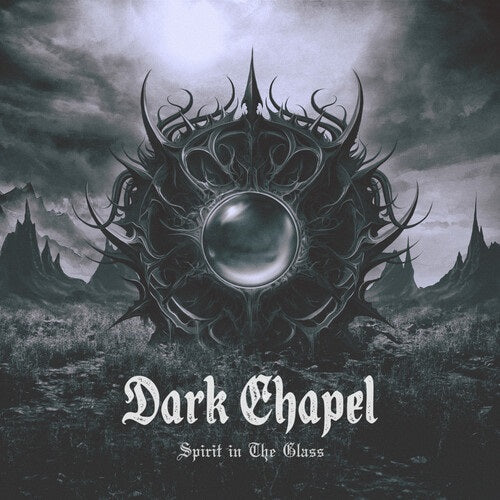 Dark Chapel Spirit in the Glass New CD